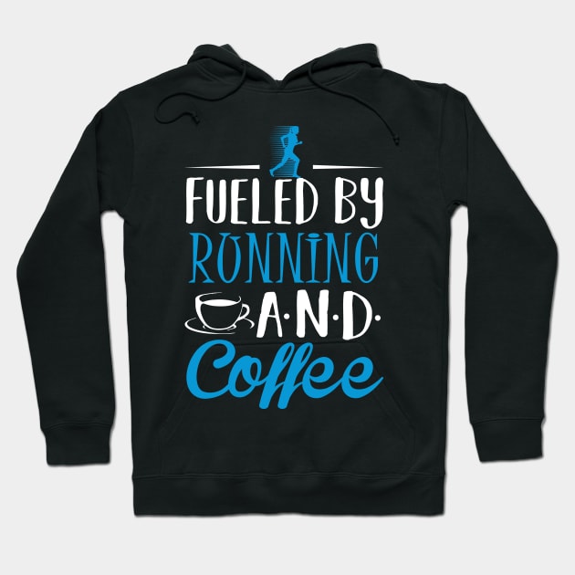 Fueled by Running and Coffee Hoodie by KsuAnn